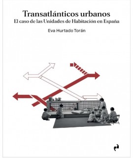 Transatlánticos Urbanos. El caso de las Unidades de Habitación en España