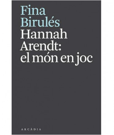 Hannah Arendt: el món en joc