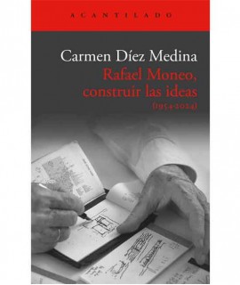 Rafael Moneo, construir las ideas
